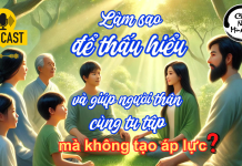 Làm sao để thấu hiểu và giúp người thân cùng tu tập mà không tạo áp lực? Làm sao để thấu hiểu và giúp người thân cùng tu tập mà không tạo áp lực