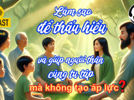 Làm sao để thấu hiểu và giúp người thân cùng tu tập mà không tạo áp lực? Làm sao để thấu hiểu và giúp người thân cùng tu tập mà không tạo áp lực