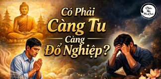 Có phải càng tu càng đổ nghiệp?