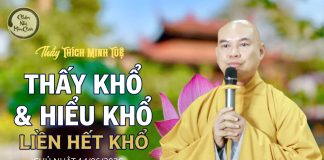 ĐẠI KINH KHỔ UẨN – THẤY KHỔ & HIỂU KHỔ LIỀN HẾT KHỔ | Thầy Thích Minh Tuệ | Lắng Nghe Lời Phật 12