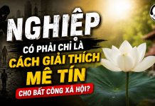 Nghiệp có phải chỉ là cách giải thích mê tín cho bất công xã hội?